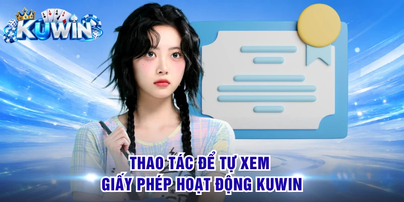 Thao tác để tự xem giấy phép hoạt động KUWIN
